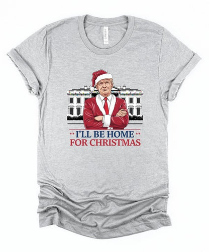 I'll Be Home For Christmas Election 24 Graphic Tee