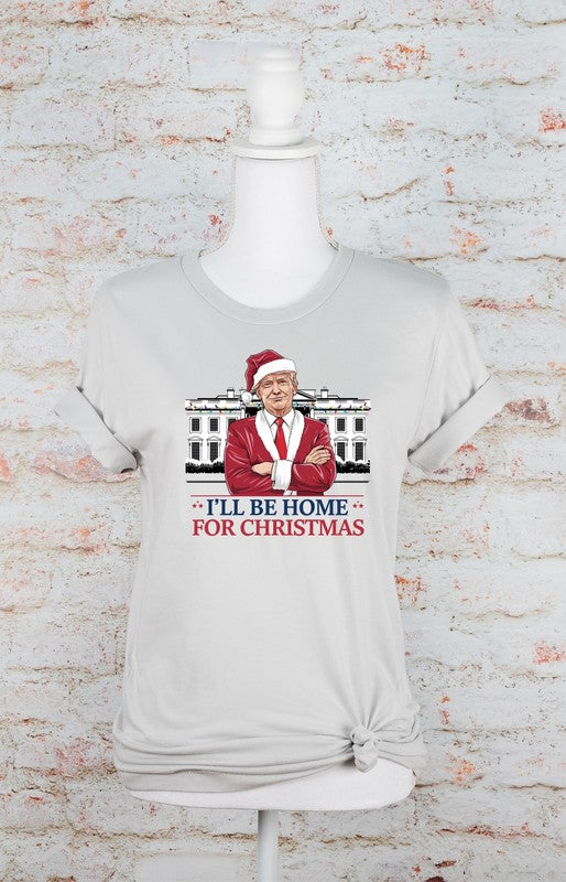 I'll Be Home For Christmas Election 24 Graphic Tee