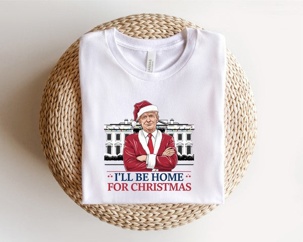 I'll Be Home For Christmas Election 24 Graphic Tee